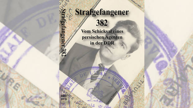 Hossein Yazdi: Strafgefangener 382 – Vom Schicksal eines persischen Agenten in der DDR